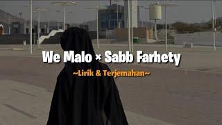 Medley We Malo × Sabb Farhety - Lirik & Terjemahan | Viral di Tiktok