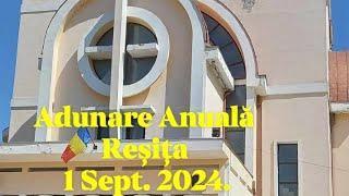 Adunare Anuală Reșița, Partea 1, - 1 Sept. 2024