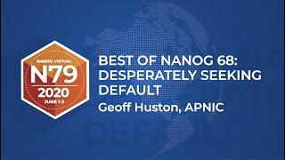 Best of NANOG 68: Desperately Seeking Default