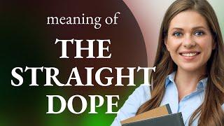 Unraveling the Mystery: "The Straight Dope"