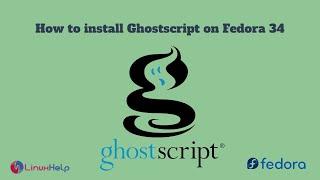 How to install Ghostscript on Fedora 34