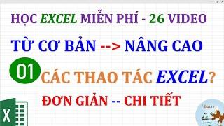 Excel cơ bản đến nâng cao cho người mới bắt đầu | Bài 01 Các thao tác với Excel