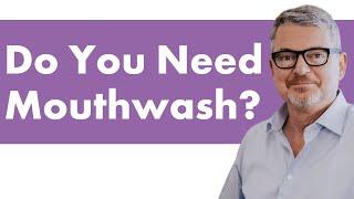 Mouthwash: Stop Using It!