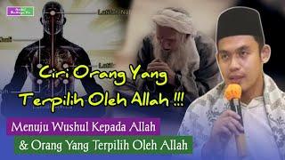 CIRI ORANG YANG TERPILIH OLEH ALLAH - BUYA ARRAZY HASYIM