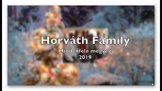 Horváth Family 2019 - Mindenfele megyek