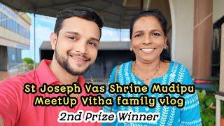 St Joseph Vas Shrine Mudipu | MeetUp @Vithafamilyvlog  | 2nd Prize Winner | gift ಏನು  ನೀವು ನೋಡಿ 