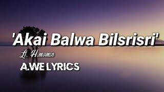 Akai Balwa Balsrisri || Sung by Lt.H.Momin || lyrics