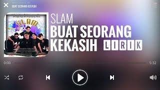 Slam - Buat Seorang Kekasih [Lirik]