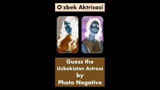 O'zbekiston aktrisasi - Guess the Actress by Photo Negative in Uzbek