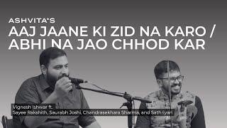 Aaj Jaane Ki Zid Na Karo / Abhi Na Jao Chhod Kar | Vignesh Ishwar | Ashvita's 20 Years Celebrations