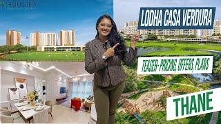 Lodha Casa Verdura Thane Dombivli Link Road | Teaser- Pricing, Offers | Lodha Group New Launch TDLR