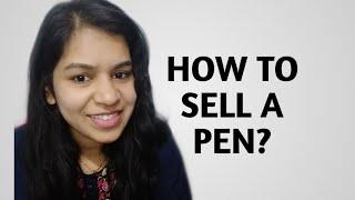 Interview question : How to sell a pen?