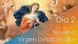 Novena a la Santísima Virgen María DESATANUDOS Día 2