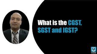 What is CGST, SGST and IGST?