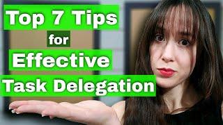 7 Tips to EFFECTIVELY Delegate Tasks