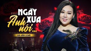 Ngày Xưa Anh Nói - Lưu Ánh Loan | MV OFFICIAL | Đêm Nhạc Vợ Chồng Son