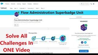 Flow Administration Superbadge Unit|| Complete Solutions in One Video
