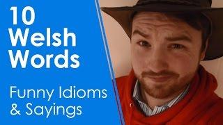 10 Welsh Words - Funny Idioms and Sayings (Learn Welsh +)