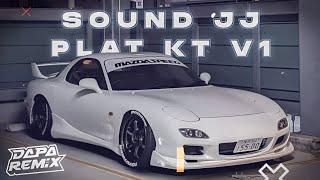 Sound jj plat kt V1 mengkane [DAPP FX]