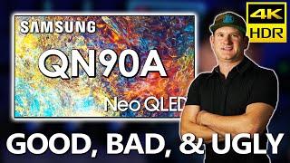 QN90A Samsung Neo QLED 4K TV - The Good, the Bad, and the Ugly