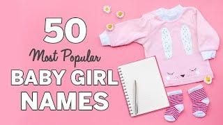 50 Most Popular Baby Girl Names | Baby Girl Names List