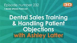 Dental Sales Training & Handling Patient Objections with Ashley Latter