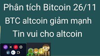 Phân tích bitcoin altcoin hôm nay ngày 26/11 cập nhật thị trường crypto giảm giá mạnh