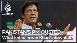 What led to leader Imran Khan’s downfall in Pakistan?