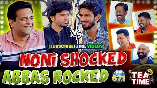 Noni Shocked Abbas Rocked | Tea Time Episode: 671