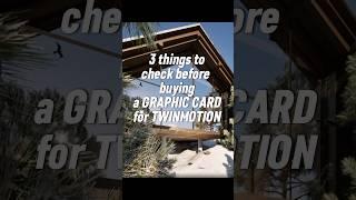 3 things to check before buying a GRAPHIC CARD for TWINMOTION!