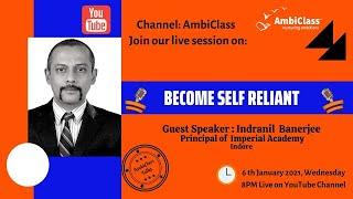 Become self Reliant | AmbiClass Talk S1E18 | Indranil Banerjee