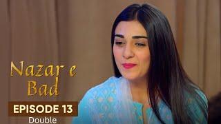 Nazr-e-Bad | Drama | Double | Episode 13 | Hum TV | Azfar Rehman | Sarah Khan | Ali Abbas