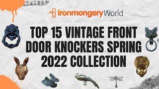 Top 15 Vintage Front Door Knockers Spring 2022 Collection