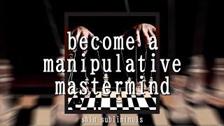 𝐃𝐄𝐓𝐀𝐈𝐋𝐄𝐃 become a manipulative mastermind // 𝖕𝖔𝖜𝖊𝖗𝖋𝖚𝖑 machiavellian subliminal