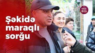 Şəkidə şəhər sakinləri arasında sorğu | 2024 | Sheki Media | Şəki Media