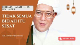 Tidak Semua Bid'ah Sesat | Ceramah Abah Guru Sekumpul | KH. Zaini Bin Abdul Ghani.