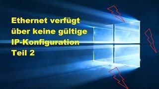 Windows 10 / Windows 11 Problembehandlung: Ethernet verfügt über keine gültige IP-Konfiguration T2