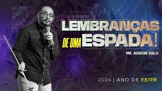 Lembranças de uma ESPADA | Culto com a Família com Pr. Adson Belo | Cidade IMAFE | Culto Noite