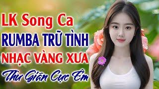 LK Song Ca Rumba Trữ Tình Nhạc Vàng Xưa Bất Hủ  LK Nhạc Sống Rumba Hải Ngoại Êm Tai Ru Ngủ