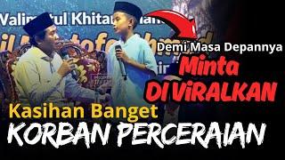 KH ANWAR ZAHID TERBARU | VIRAL CURHATAN BOCAH YANG DI TINGGAL CERAI ORANG TUANYA