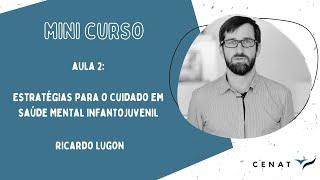 Aula 2 - Mini-curso: Saúde Mental Infantojuvenil: Dilemas e Desafios