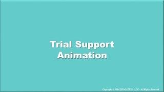 Trial Support Animation