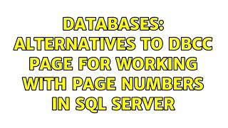 Databases: Alternatives to DBCC PAGE for working with page numbers in SQL Server