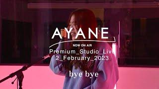 byebye / AYANE Premium Studio Live 2 February 2023