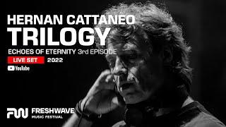 Freshwave Festival | HERNAN CATTANEO - Trilogy "Echoes Of Eternity" 3rd episode