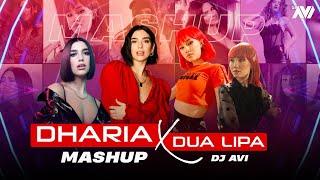 Dharia X Dua Lipa Mashup | Dj Avi | feat. Inna | Otilia | Serena | Sukhen Visual