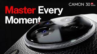 CAMON 30 Series | Master Every Moment