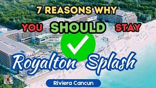 7 Reasons Why You SHOULD Stay  Royalton Splash Riviera Cancun