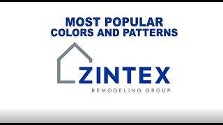 Zintex Remodeling Group FAQ - Most Popular Colors