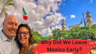 Why We Left Mexico Early: The Challenges of Full Time Travel